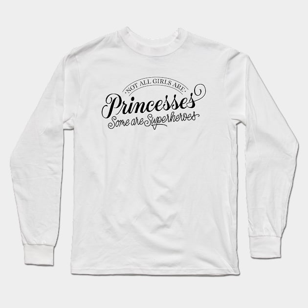 No Princess. Superheroine Long Sleeve T-Shirt by CalliLetters